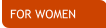 For Women - Advice for women on meeting, dating, and relating to men